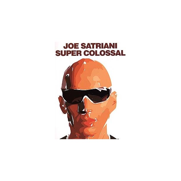 Play It Like It Is Guitar: Joe Satriani - Super Colossal