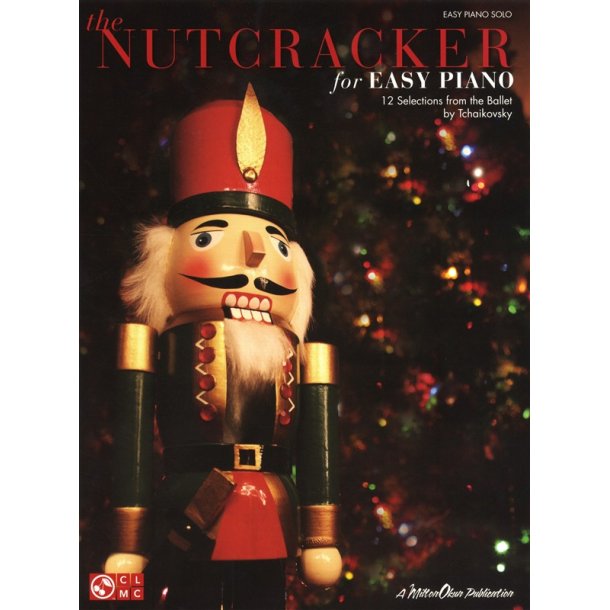 P.I. Tchaikovsky: The Nutcracker - 12 Selections From The Ballet (Easy Piano)