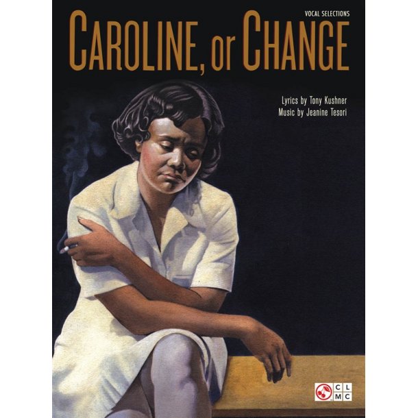 Tony Kushner/Jeanine Tesori: Caroline, Or Change (Vocal Selections)