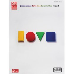 Jason Mraz: Love Is A Four Letter Word