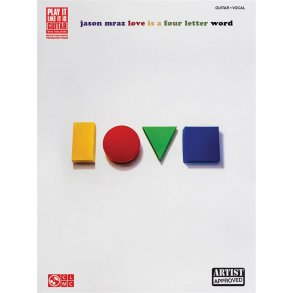 Jason Mraz: Love Is A Four Letter Word