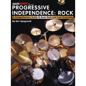 Ron Spagnardi: Progressive Independence: Rock - A Comprehensive Guide To Basic Rock And Funk Drumming