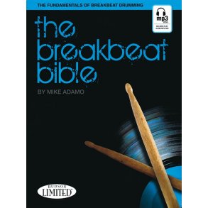 Mike Adamo: The Breakbeat Bible - The Fundamentals Of Breakbeat Drumming