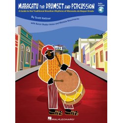 Maracatu For Drumset And Percussion: A Guide To The Traditional Brazilian Rhythms Of Maracatu de Baque Virado