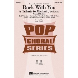 JACKSON MICHAEL ROCK WITH YOU TRIBUTE MEDLEY (ARR HUFF MAC) SAB CHOR