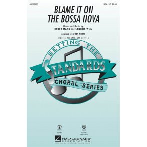 Barry Mann/Cynthia Weil: Blame It On The Bossa Nova (Arr. Kirby Shaw)