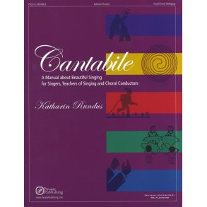 Katharin Rundus: Cantabile - A Manual Of Beautiful Singing