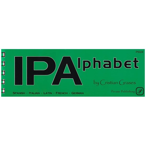 Cristian Grases: IPA Alphabet - The Vocal Music Resource For Pronunciation