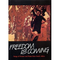Freedom Is Coming - Songs of Protest and Praise from South Africa (Collection)