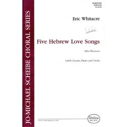 Eric Whitacre: Five Hebrew Love Songs (SATB Vocal Score)