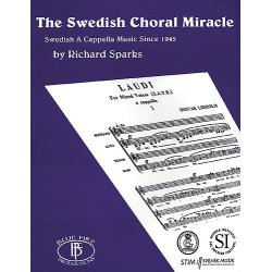 Richard Sparks: The Swedish Choral Miracle (Swedish A Cappella Music Since 1945)