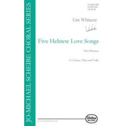 Eric Whitacre: Five Hebrew Love Songs (Women's Voices)