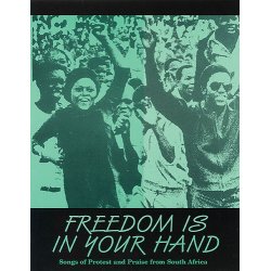 Freedom Is in Your Hand - Songs of Protest And Praise From South Africa