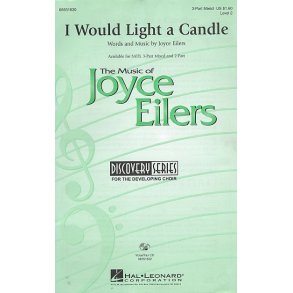 Joyce Eilers: I Would Light A Candle (SAB)