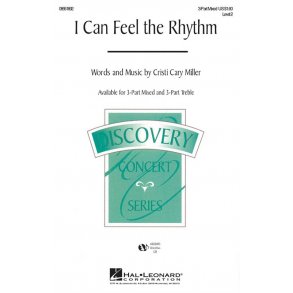 Cristi Cary Miller: I Can Feel The Rhythm (SAB)