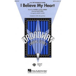 Andrew Lloyd Webber: I Believe My Heart (The Woman In White) (SATB)