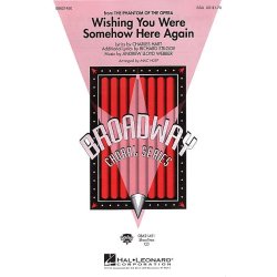 Andrew Lloyd Webber: Wishing You Were Somehow Here Again (SSA)