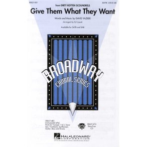 David Yazbek: Give Them What They Want (SATB)