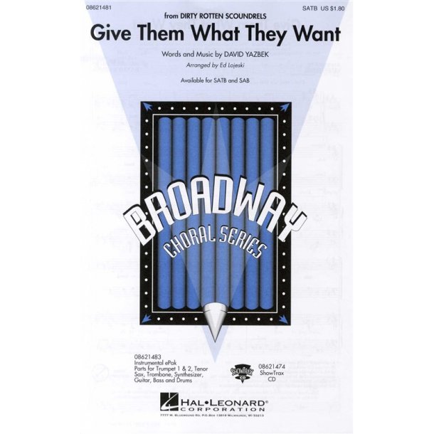 David Yazbek: Give Them What They Want (SATB)