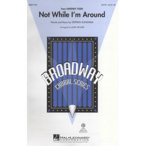 Stephen Sondheim: Not While I'm Around (Sweeney Todd) - SATB