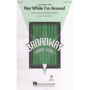 Stephen Sondheim: Not While I'm Around (Sweeney Todd) - SAB