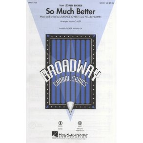 Laurence O'Keefe/Nell Benjamin: So Much Better (Legally Blonde) SATB