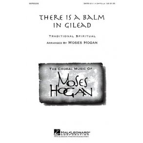 Moses Hogan: There Is A Balm In Gilead