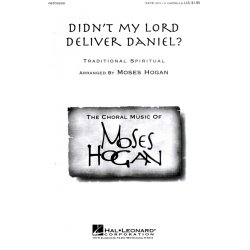 Moses Hogan: Didn't My Lord Deliver Daniel?