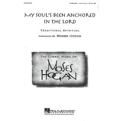 Moses Hogan: My Soul's Been Anchored In The Lord