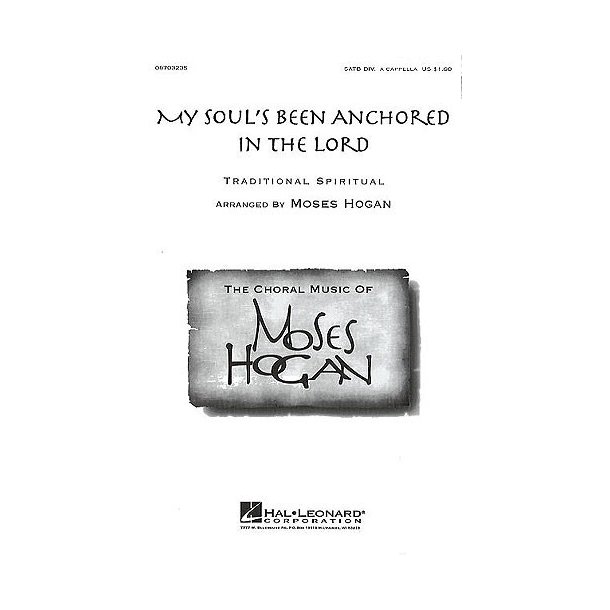 Moses Hogan: My Soul's Been Anchored In The Lord