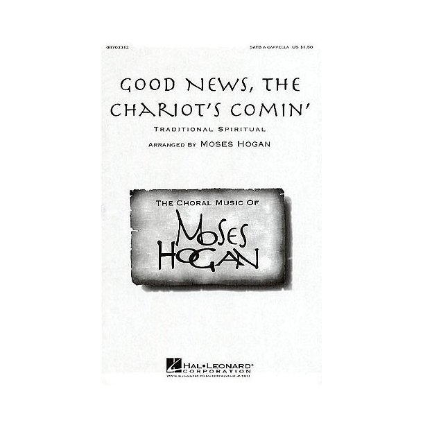 Moses Hogan: Good News, The Chariot's Comin'