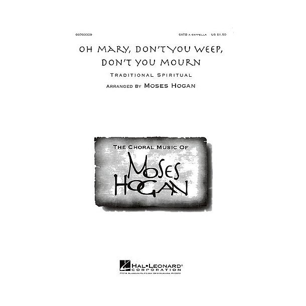 Moses Hogan: Oh Mary, Don't You Weep, Don't You Mourn