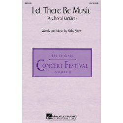Kirby Shaw: Let There Be Music (SSA)