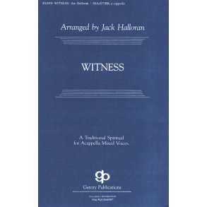 Jack Halloran: Witness - SATB