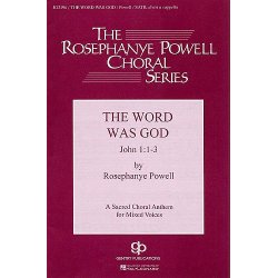 Rosephanye Powell: The Word Was God