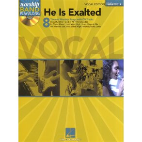 Worship Band Play-Along Volume 4: He Is Exalted - Vocal Edition