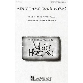 Ain't That Good News SATB A Cappella