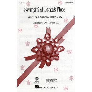 Kirby Shaw: Swingin' Santa's Place (SATB)