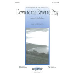 Down To The River To Pray (SATB)