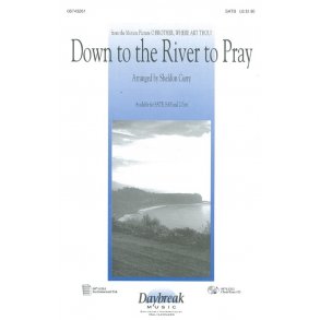 Down To The River To Pray (SATB)