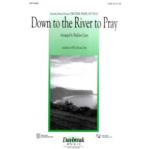 Down to the River to Pray (O Brother, Where Art Thou?) - SAB