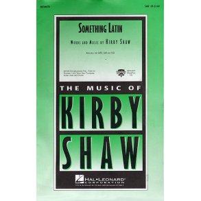 Kirby Shaw: Something Latin (SAB)