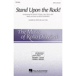 Rollo Dilworth: Stand Upon the Rock! - SATB