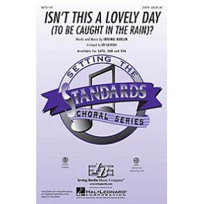 Irving Berlin: Isn't This A Lovely Day (To Be Caught In The Rain)?