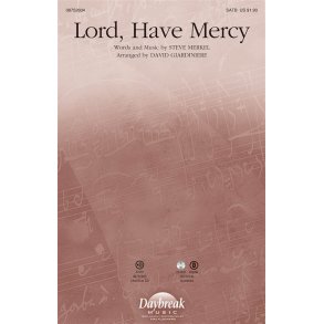 MERKEL STEVE LORD HAVE MERCY (ARR GIARDINIERE DAVID) SATB CHORAL