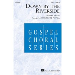 DOWN BY THE RIVERSIDE (ARR POWELL ROSEPHANYE) SSATB CHORAL