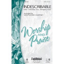 Indescribable (Courtney) Satb Chor
