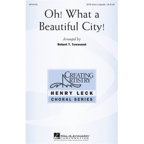 OH! WHAT A BEAUTIFUL CITY (ARR TOWNSEND ROBERT) SATB ACAPELLA CHOR