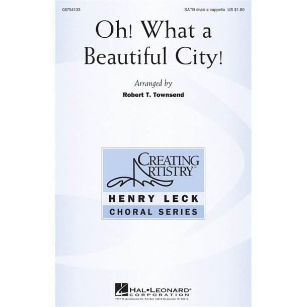 OH! WHAT A BEAUTIFUL CITY (ARR TOWNSEND ROBERT) SATB ACAPELLA CHOR