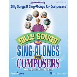 SILLY SONGS AND SING ALONGS FOR COMPOSERS TEACHER EDITION BK